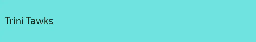 Trini Tawks